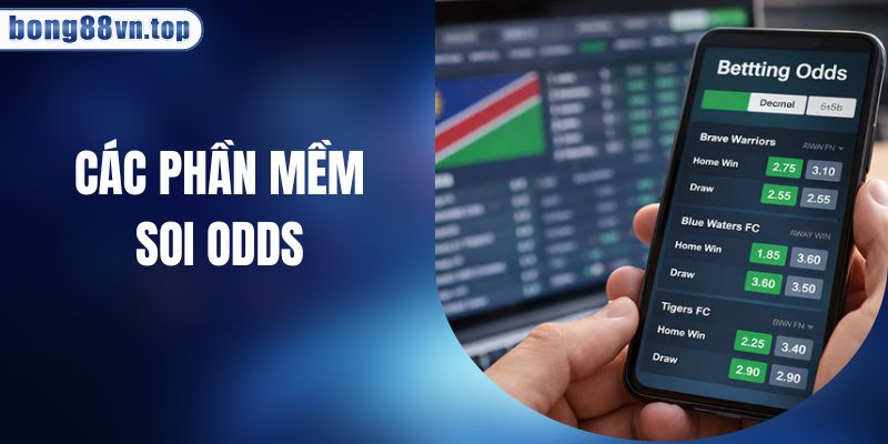 Tổng Hợp Các Phần Mềm Soi Odds Chính Xác Nhất BONG88