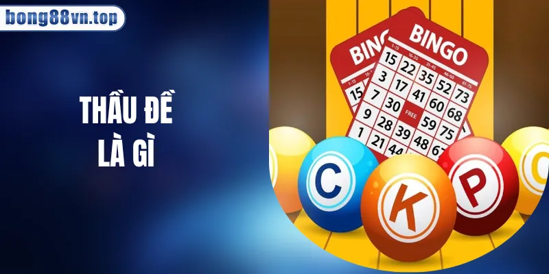 Thầu Đề Là Gì? Giải Mã Cách Làm Giàu Từ Lô Đề Online
